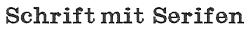 Schrift mit Serifen