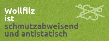 Wollfilz ist schmutzabweisend und antistatisch